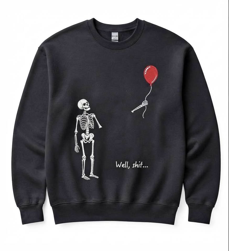 Well Shit Sweatshirt